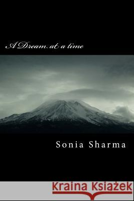 A Dream at a time: when you meet you Sharma, Sonia 9781511874588 Createspace Independent Publishing Platform