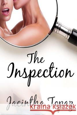 The Inspection: A Kinky Lesbian New Adult Romance Jacintha Topaz 9781511877718 Createspace