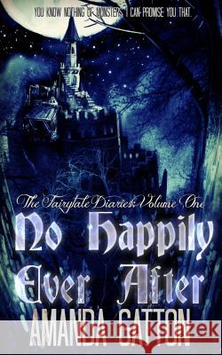No Happily Ever After Amanda Gatton 9781511880657 Createspace Independent Publishing Platform