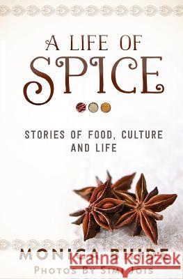 A Life of Spice Monica Bhide 9781511881005