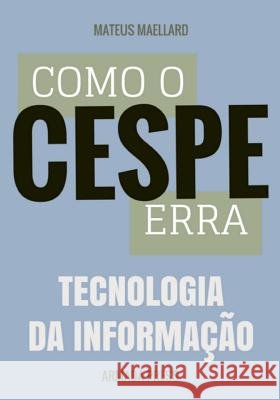 Como o Cespe erra: Tecnologia da Informação Press, Armada 9781511881791 Createspace