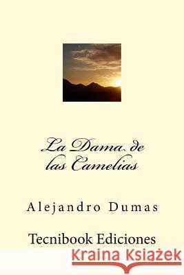 La Dama de Las Camelias Alejandro Dumas 9781511885249 Createspace