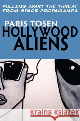 Hollywood Aliens Paris Tosen Paris Tosen 9781511890540 Createspace