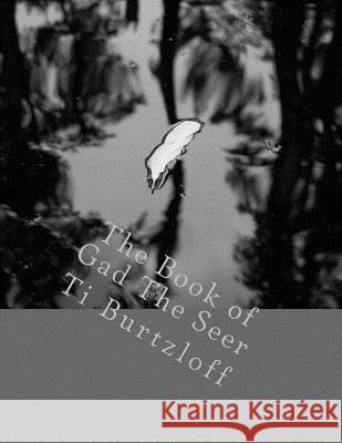 The Book of Gad the Seer: Georgian Translation Ti Burtzloff 9781511891059 Createspace