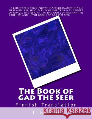 The Book of Gad The Seer: Finnish Translation Burtzloff, Ti 9781511891387