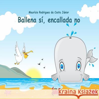 Ballena sí, encallada no Rodrigues Da Costa Junior, Mauricio 9781511892476 Createspace