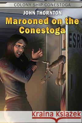 Marooned on the Conestoga John Thornton 9781511893312 Createspace