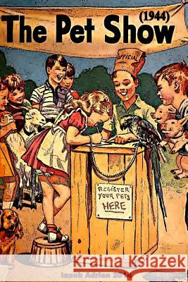 Pet show (1944) Adrian, Iacob 9781511894623 Createspace
