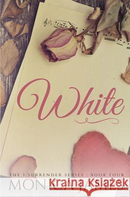 White Monica James 9781511894920 Createspace Independent Publishing Platform