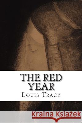 The Red Year Louis Tracy 9781511897075 Createspace