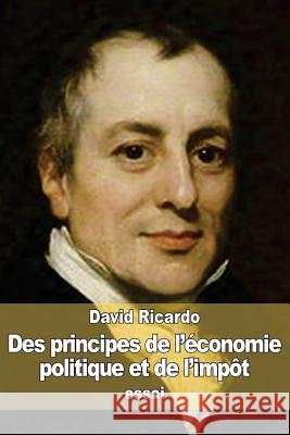 Des principes de l'économie politique et de l'impôt Ricardo, David 9781511897648