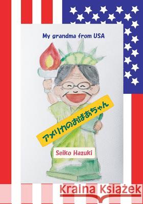 My grandma from USA (English edition) Hazuki, Seiko 9781511899031 Createspace Independent Publishing Platform