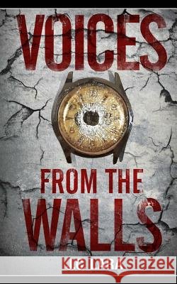 Voices from the Walls MR J. C. Lara MR Yanky Fachler MR Ben Nesbitt 9781511901215 Createspace