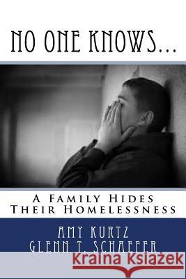 No One Knows... Amy Kurtz Glenn T. Schaefer 9781511901390 Createspace