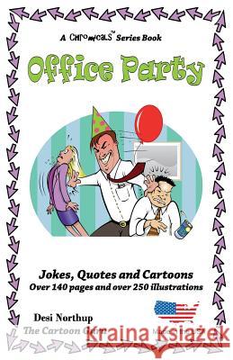 Office Party: Jokes + Cartoons in Black + White Desi Northup 9781511903622 Createspace Independent Publishing Platform