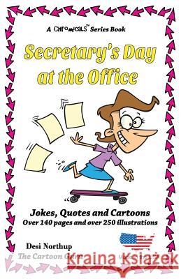 Secretary's Day at the Office: Jokes + Cartoons in Black + White Desi Northup 9781511903769 Createspace