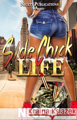 Side Chick Life Nicety 9781511904995 Createspace