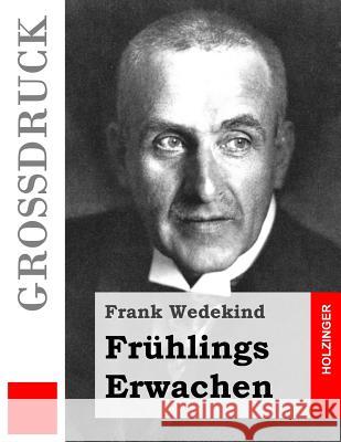 Frühlings Erwachen (Großdruck): Eine Kindertragödie Wedekind, Frank 9781511907415 Createspace