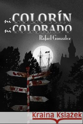 Ni colorín ni colorado Gonzalez, Rafael 9781511909440 Createspace