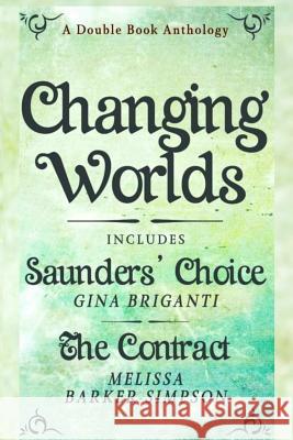 Changing Worlds Gina Briganti Melissa Barker-Simpson 9781511910897 Createspace
