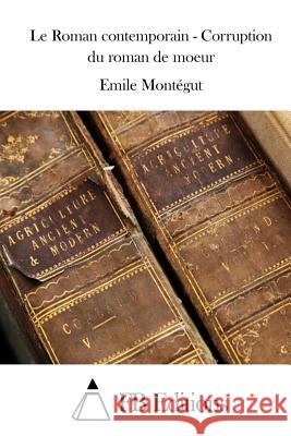 Le Roman contemporain - Corruption du roman de moeur Fb Editions 9781511911160 Createspace