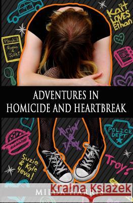 Adventures in Homicide and Heartbreak Milda Harris 9781511911689 Createspace