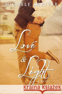 Love & Light Michele Shriver 9781511916677 Createspace
