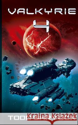 Valkyrie 4 Todd Shryock 9781511917605 Createspace