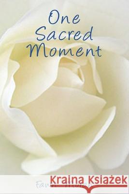 One Sacred Moment Fawn Moran 9781511918909 Createspace
