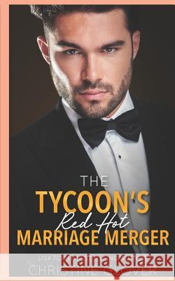 The Tycoon's Red Hot Marriage Merger Christine Glover 9781511924924 Createspace Independent Publishing Platform