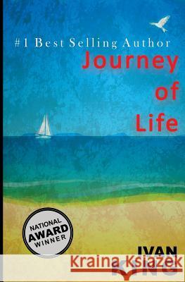 Journey of Life Ivan King 9781511925020 Createspace