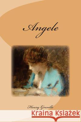 Angele M. Henry Greville 9781511925198 Createspace