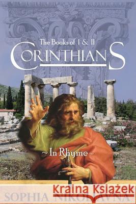 The Book of I & II Corinthians in Rhyme Sophia Nikoliavna 9781511925600 Createspace