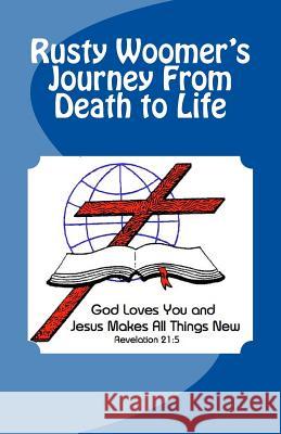 Rusty Woomer's Journey From Death to Life Colson, Charles 9781511928946