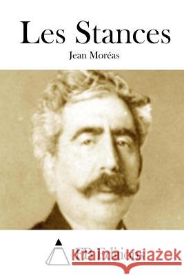 Les Stances Jean Moreas Fb Editions 9781511929301 Createspace