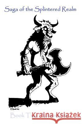 Saga of the Splintered Realm Book 2: Adventures Michael Desing 9781511930376 Createspace