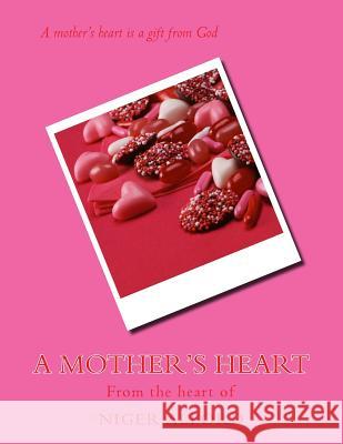 A mother's heart Alford, Niger 9781511931700 Createspace