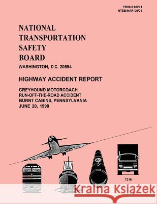 National Transportation Safety Board Highway Accident Report National Transportation Safety Board     National Transportation Safety Board 9781511933100 Createspace