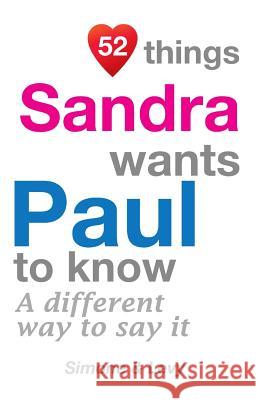 52 Things Sandra Wants Paul To Know: A Different Way To Say It Simone 9781511933377