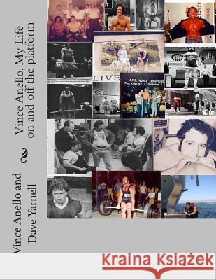 Vince Anello, My Life on and off the platform Dave Yarnell Vince Anello 9781511933575 Createspace Independent Publishing Platform