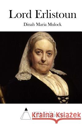 Lord Erlistoun Dinah Maria Mulock Fb Editions 9781511933919 Createspace