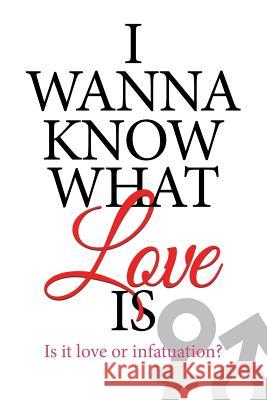 I Wanna Know What Love is Pough Sr, Andre V. 9781511934381