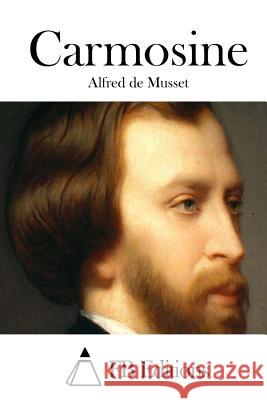 Carmosine Alfred De Musset Fb Editions 9781511934398 Createspace