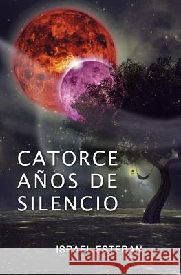 Catorce años de silencio Esteban, Israel 9781511935838 Createspace Independent Publishing Platform