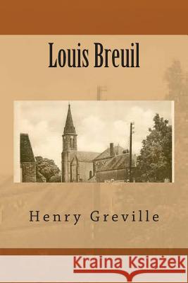 Louis Breuil M. Henry Greville 9781511935999 Createspace