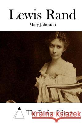 Lewis Rand Mary Johnston The Perfect Library 9781511939720 Createspace