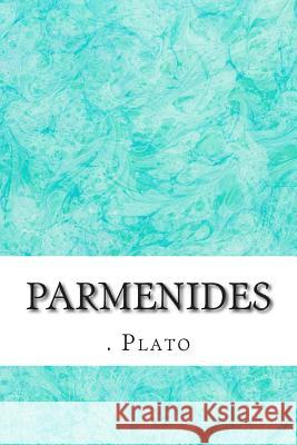 Parmenides: (Plato Classics Collection) Plato 9781511939751