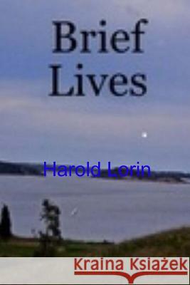 Brief Lives Hal Lorin 9781511944373 Createspace Independent Publishing Platform