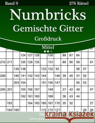 Numbricks Gemischte Gitter Großdruck - Mittel - Band 9 - 276 Rätsel Snels, Nick 9781511944625 Createspace