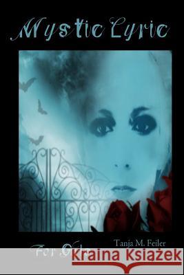Mystic Lyric: For Girls T. Tanja M. Feile 9781511947879 Createspace
